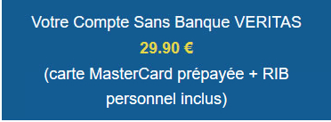 Votre compte Sans banque : VERITAS - 29€